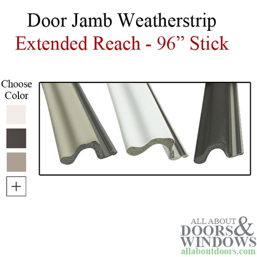 Door Jamb Weatherstrip, 96 inch stick Extended Reach, Choose Color - Door Jamb Weatherstrip, 96 inch stick Extended Reach, Choose Color