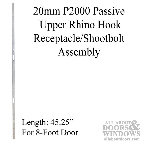 20mm P2000 Passive Upper Rhino Hook Receptacle / Shootbolt Assembly (45.25 length), 8'0 Door - 20mm P2000 Passive Upper Rhino Hook Receptacle / Shootbolt Assembly (45.25 length), 8'0 Door
