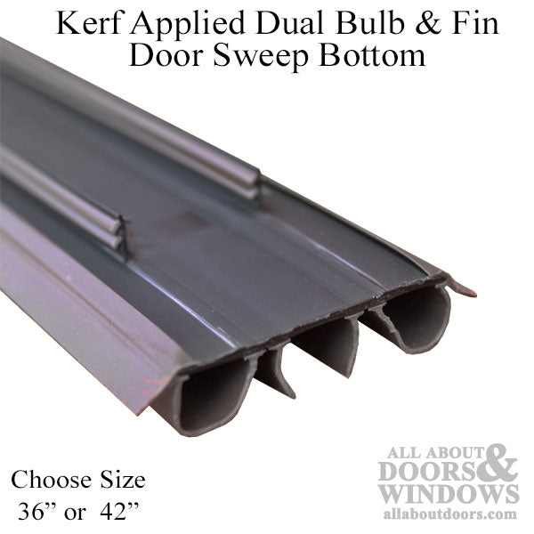 Kerf Applied Dual Bulb & Fin Door Bottom Sweep - Choose Length - Kerf Applied Dual Bulb & Fin Door Bottom Sweep - Choose Length