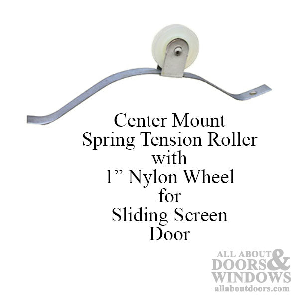 Center Mount Spring Tension Roller Assembly with 1 Inch Nylon Wheel for Sliding Screen Door - Center Mount Spring Tension Roller Assembly with 1 Inch Nylon Wheel for Sliding Screen Door