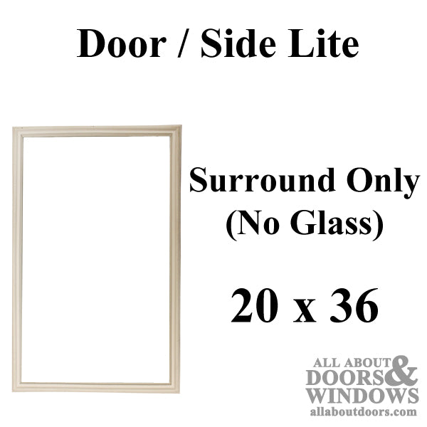Therma-Tru 20 X 36 Surround Only,  for 1/2 or 1 in. glass  LITE - Therma-Tru 20 X 36 Surround Only,  for 1/2 or 1 in. glass  LITE