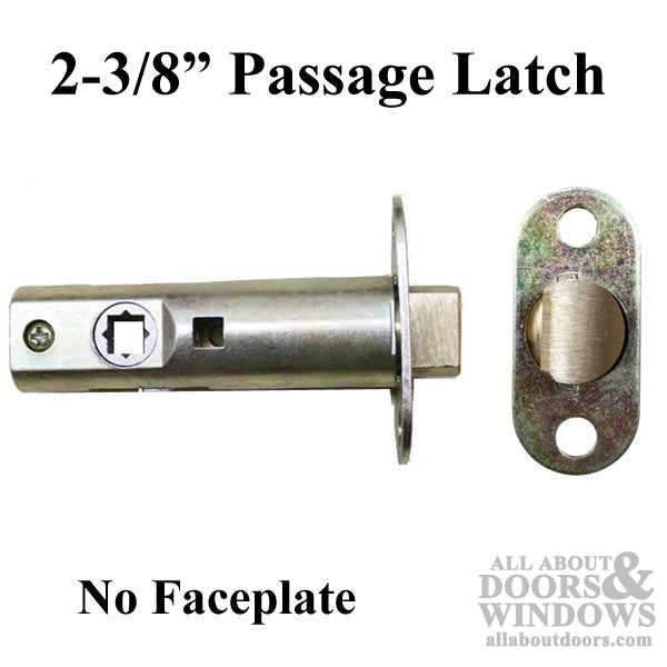Latch Passage 2-3/8 Spring latch - No Faceplate - Latch Passage 2-3/8 Spring latch - No Faceplate