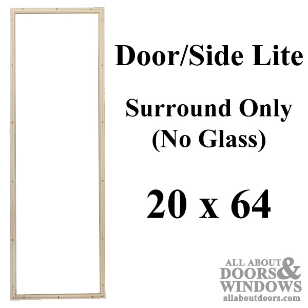 Therma-Tru 20 x 64 IG Surround Only-- for 1/2 or 1 inch glass, 1 Lite - Therma-Tru 20 x 64 IG Surround Only-- for 1/2 or 1 inch glass, 1 Lite