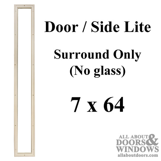 Therma-Tru 7 X 64 1-Lite Surround No Glass  door lite