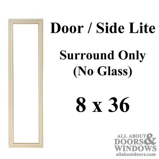 Therma-Tru 8 X 36 1-Lite Surround NO Glass door lite