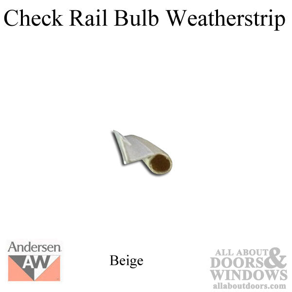 Andersen Check Rail Bulb Weatherstrip for Double Hung Windows - Andersen Check Rail Bulb Weatherstrip for Double Hung Windows