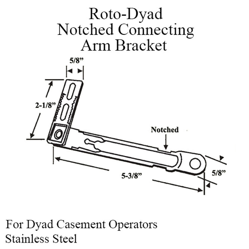 5-3/8 Inch Notched Stainless Steel Roto-Dyad Connecting Arm Bracket for Dyad Casement Operators - 5-3/8 Inch Notched Stainless Steel Roto-Dyad Connecting Arm Bracket for Dyad Casement Operators