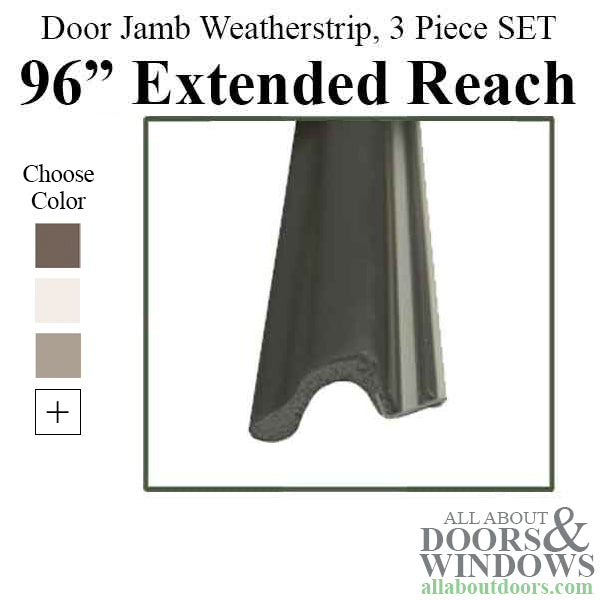 Door Jamb Weatherstrip, 96 inch Long Extended Reach, 3 Piece Set - Choose Color - Door Jamb Weatherstrip, 96 inch Long Extended Reach, 3 Piece Set - Choose Color