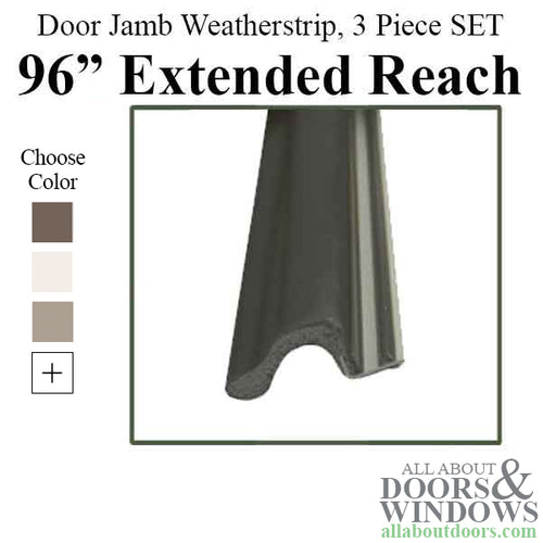 Door Jamb Weatherstrip, 96 inch Long Extended Reach, 3 Piece Set - Choose Color - Door Jamb Weatherstrip, 96 inch Long Extended Reach, 3 Piece Set - Choose Color