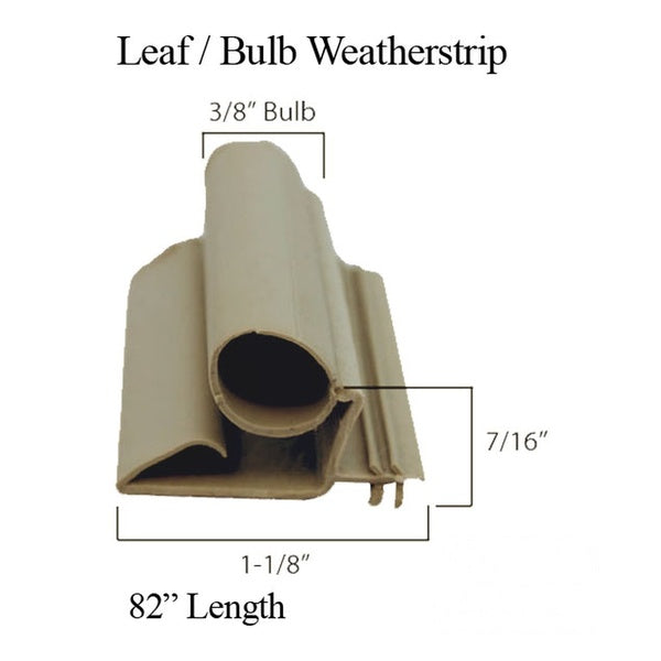 82'' length, Weatherstrip Leaf with Bulb - Beige - 82'' length, Weatherstrip Leaf with Bulb - Beige