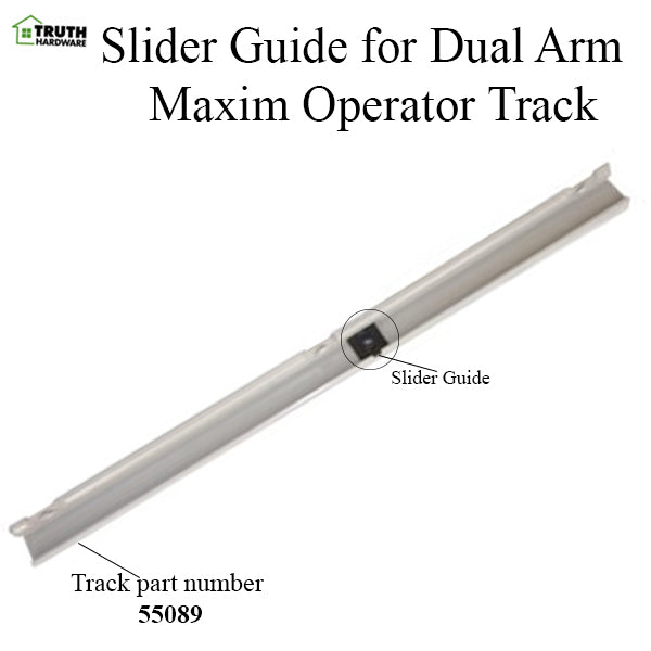 Truth 31877 Slider Guide for Dual Arm Maxim & Encore Operator Tracks - Truth 31877 Slider Guide for Dual Arm Maxim & Encore Operator Tracks