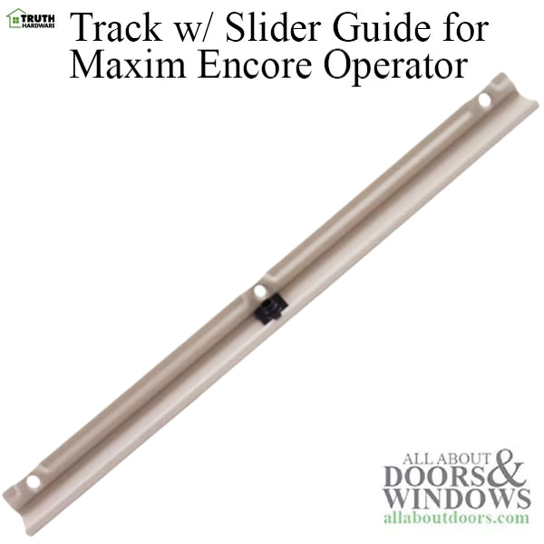 Truth 11576 Track with Slider Guide for Maxim / Encore Operator - Truth 11576 Track with Slider Guide for Maxim / Encore Operator