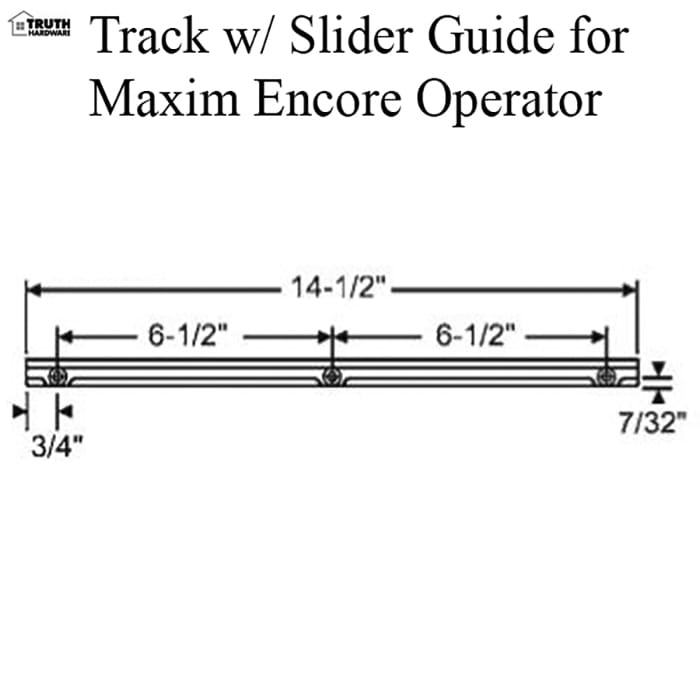 Truth 11576 Track with Slider Guide for Maxim / Encore Operator - Truth 11576 Track with Slider Guide for Maxim / Encore Operator