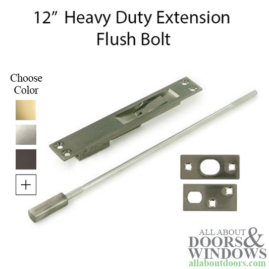 12" Extension Flush Bolt, Heavy Duty - Choose Finish