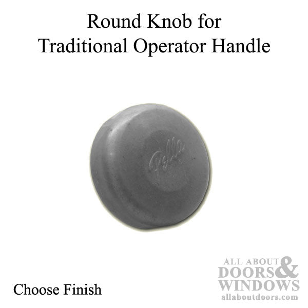 Round Knob for Traditional Pella Operator Handle - Choose Color - Round Knob for Traditional Pella Operator Handle - Choose Color