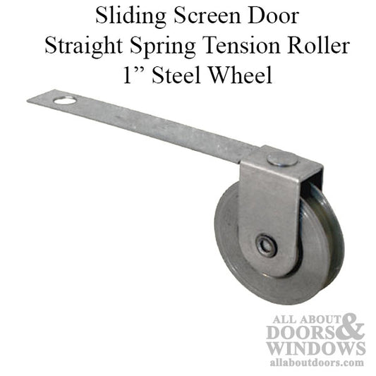 Straight Spring Tension Roller Assembly with 1 Inch Steel Wheel for Sliding Screen Door