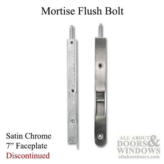 Unavailable - FLUSH BOLT, MORTISE, 7   Face Plate - Satin Chrome US26D