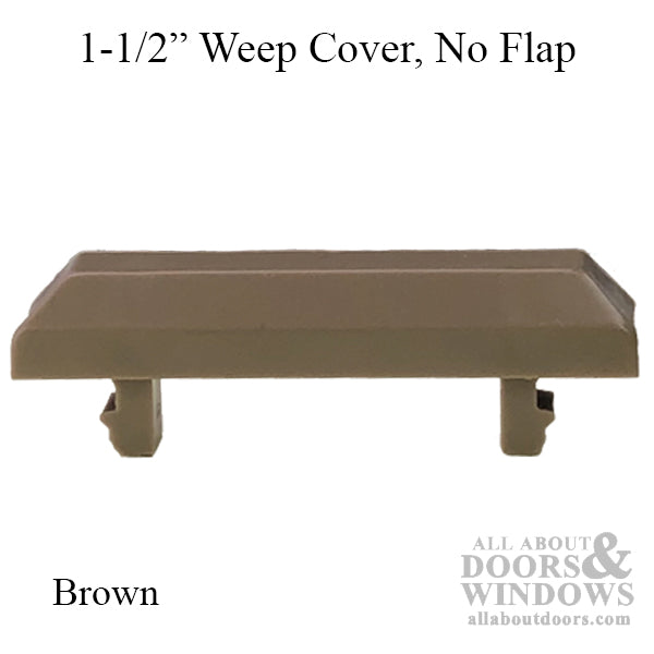 Weep Cover, No Flap, 1-1/2 inch length - Weep Cover, No Flap, 1-1/2 inch length