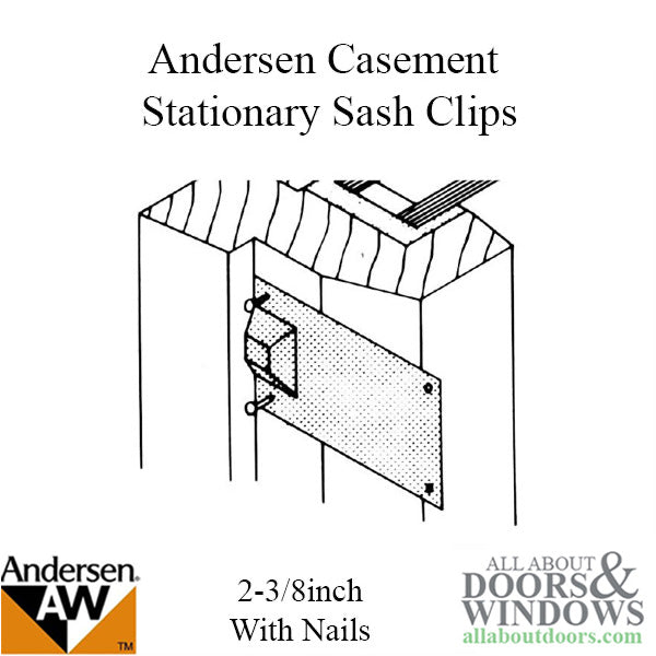 Andersen Primed Casement Windows, Sash Clips - Stationary - 2 3/8 inch w/nails - Andersen Primed Casement Windows, Sash Clips - Stationary - 2 3/8 inch w/nails