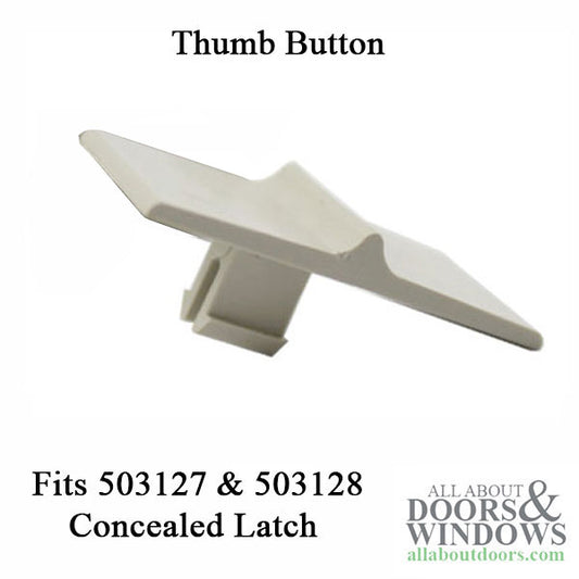 Thumb button for Concealed Tilt-In latch