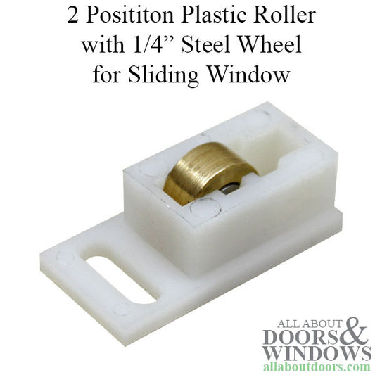 2 Position Plastic Roller with 1/4 Inch Steel Wheel for Sliding Window