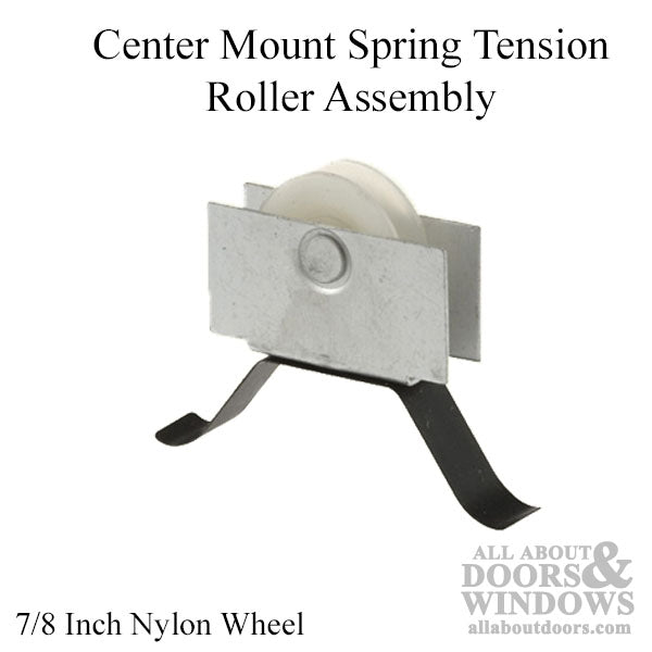 Center Mount Spring Tension Roller Assembly with 7/8 Inch Nylon Wheel for Sliding Screen Door - Center Mount Spring Tension Roller Assembly with 7/8 Inch Nylon Wheel for Sliding Screen Door