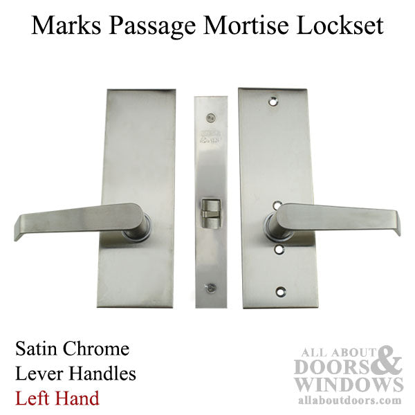 Marks Passage Lever & Plate Mortise Lockset, Left Hand - Satin Chrome - Marks Passage Lever & Plate Mortise Lockset, Left Hand - Satin Chrome