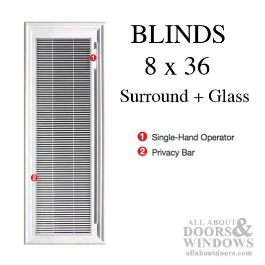 Therma-Tru 8 X 36 x 1/2, 1-Lite door glass & surround with Internal blinds