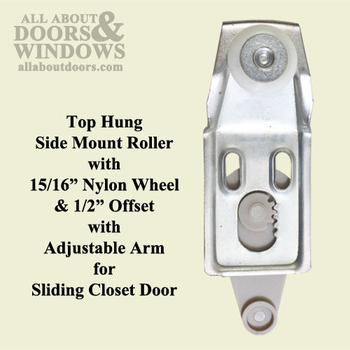 Top Hung Side Mount Roller Assembly with 15/16 Inch Nylon Wheel & 1/2 Inch Offset with Adjustable Arm for Sliding Closet