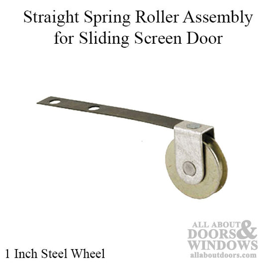 Straight Spring Tension Roller Assembly with 1 Inch Steel Wheel for Sliding Screen Door