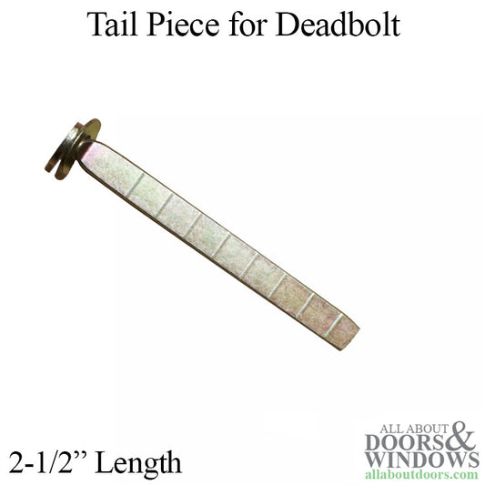 Tail Piece for Deadbolt, 1/4" width 2.5 inch length