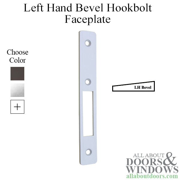 Left Hand Small Hole Hookbolt Face Plate, Bevel - Choose Color - Left Hand Small Hole Hookbolt Face Plate, Bevel - Choose Color