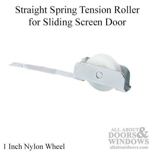 Straight Spring Tension Roller Assembly for 1 Inch Nylon Wheel for Sliding Screen Door - Straight Spring Tension Roller Assembly for 1 Inch Nylon Wheel for Sliding Screen Door