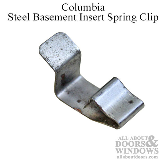 Clip only , Columbia Basement insert - Spring Steel