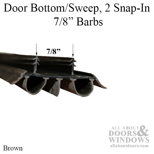 Door Bottom / Sweep; snap-in; - 2 Barbs @ 7/8 inch - Brown - Door Bottom / Sweep; snap-in; - 2 Barbs @ 7/8 inch - Brown