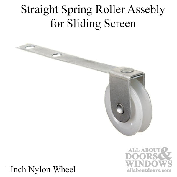 Straight Spring Tension Roller Assembly with 1 Inch Nylon Wheel for Sliding Screen Door - Straight Spring Tension Roller Assembly with 1 Inch Nylon Wheel for Sliding Screen Door
