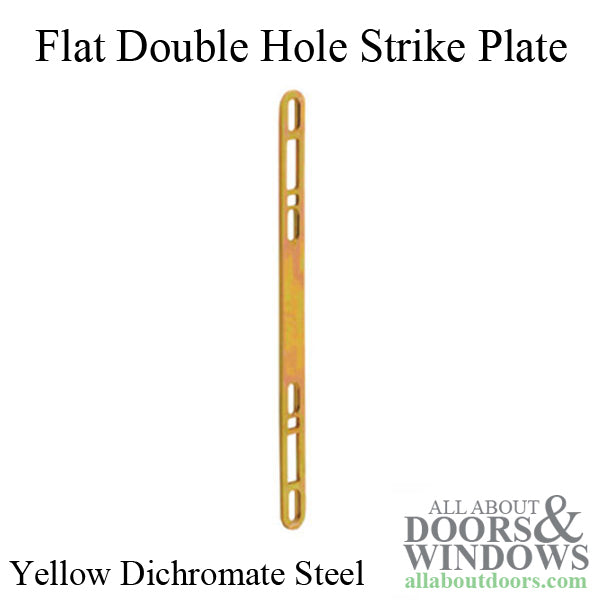 Flat Strike / Keeper, Dual Point, Double Hole 3/4 x 10  - Yellow Dichromate Steel - Flat Strike / Keeper, Dual Point, Double Hole 3/4 x 10  - Yellow Dichromate Steel