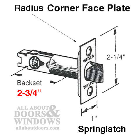 Weiser Springlatch,  2-3/4 Fixed  Backset,  Radius Face - Weiser Springlatch,  2-3/4 Fixed  Backset,  Radius Face