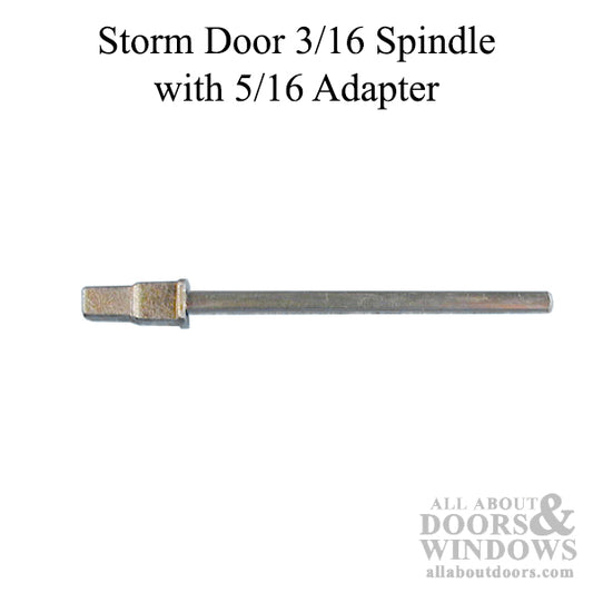 Storm Door 3/16 Spindle with 5/16 Adapter on One End