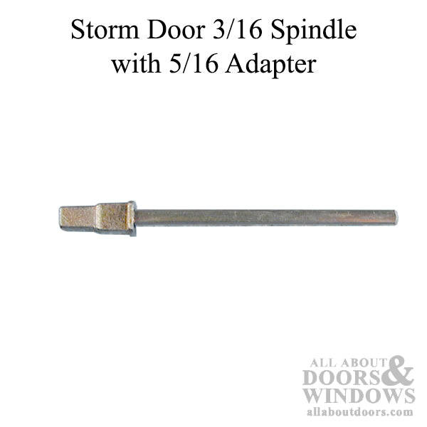 Storm Door 3/16 Spindle with 5/16 Adapter on One End - Storm Door 3/16 Spindle with 5/16 Adapter on One End