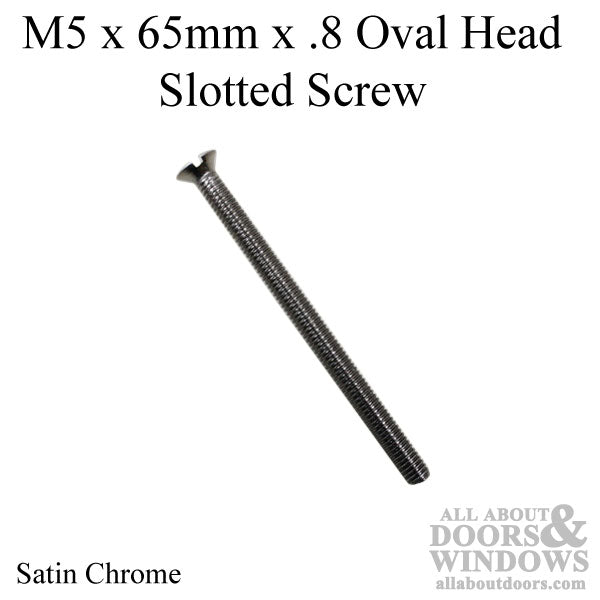 M5 x 65mm x .8 Oval Head Slotted Screw, 2-1/4 door  - Satin Chrome - M5 x 65mm x .8 Oval Head Slotted Screw, 2-1/4 door  - Satin Chrome