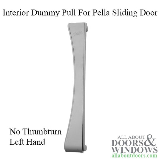 Pella Interior Dummy Pull For Sliding Door, No Thumbturn - Left Hand - Choose Color