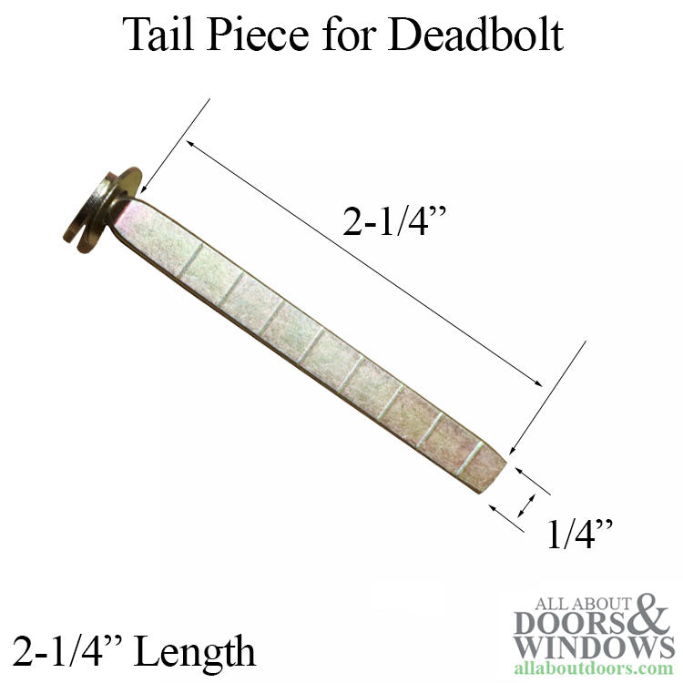 Tail Piece for Deadbolt, 1/4