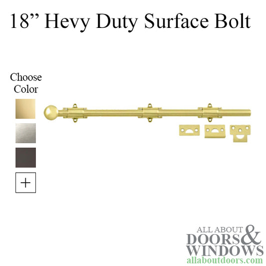 18" Surface Bolt, Heavy Duty, Solid Brass - Choose Finish