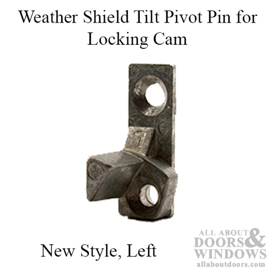 Weather Shield Tilt Pivot Pin for Locking Cam, New Style