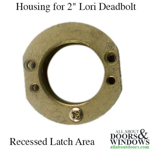 Housing for 2" Lori Deadbolt, Recessed latch area