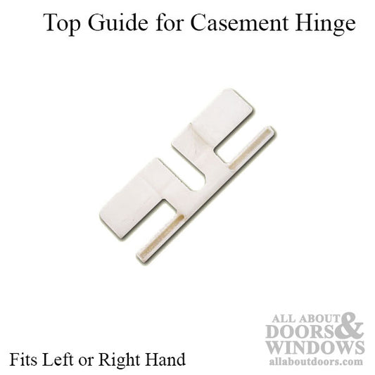 Top Guide, Left Hand / Right Hand Casement Hinge