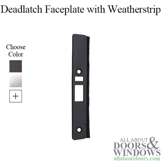 Deadlatch Faceplate with Weatherstrip, Radius, Choose Color