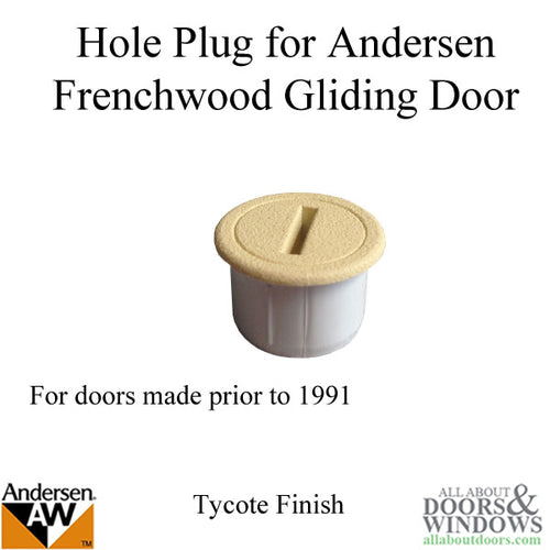 Hole Plug, Andersen Frenchwood Gliding, Pre 1991- Tycote - Hole Plug, Andersen Frenchwood Gliding, Pre 1991- Tycote