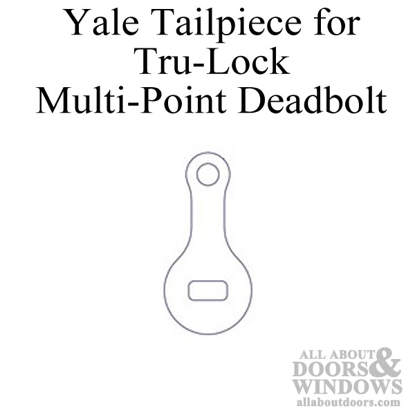Tru-Lock Tail Piece for Deadbolt / Multipoint Lock Yale - Tru-Lock Tail Piece for Deadbolt / Multipoint Lock Yale
